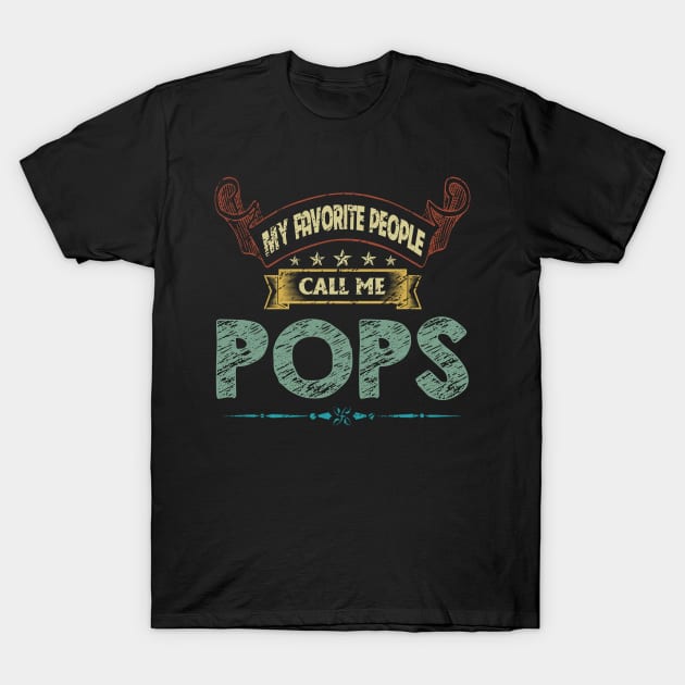 My Favorite People Call Me Pops Vintage Father's Day T-Shirt by flandyglot